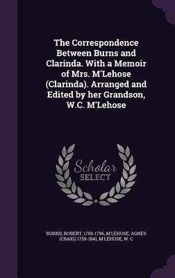 The Correspondence Between Burns and Clarinda. ... 1340834502 Book Cover