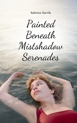 Painted Beneath Mistshadow Serenades B0DQR5BHMD Book Cover