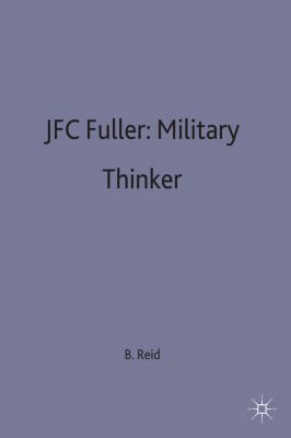 Jfc Fuller: Military Thinker 0333530144 Book Cover