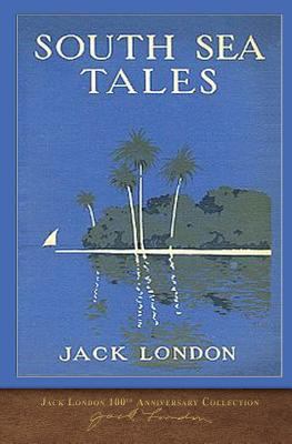South Sea Tales: 100th Anniversary Collection 1948132451 Book Cover