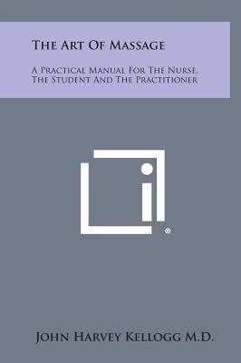 The Art of Massage: A Practical Manual for the ... 1258923157 Book Cover