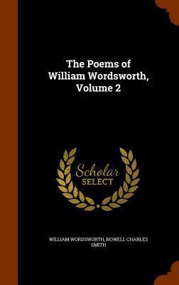 The Poems of William Wordsworth, Volume 2 1345915314 Book Cover