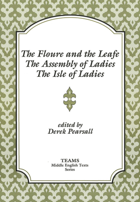 The Floure and the Leafe, the Assembly of Ladie... 0918720435 Book Cover