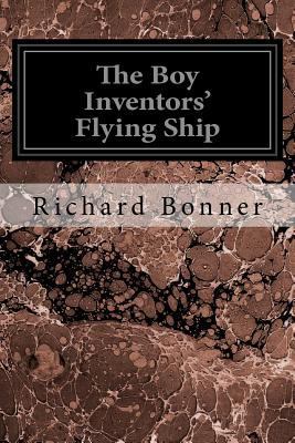 The Boy Inventors' Flying Ship 1544611072 Book Cover