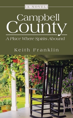 Campbell County: A Place Where Spirits Abound 1665794313 Book Cover