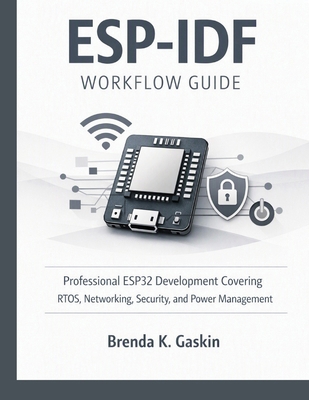ESP-IDF Workflow Guide: Professional ESP32 Deve... B0HC85LQX6 Book Cover