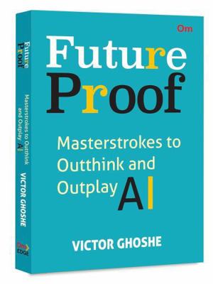 Future Proof: Masterstrokes to Outthink and Out... 9363950816 Book Cover