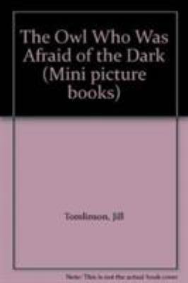 The Owl Who Was Afraid of the Dark (Mini Pictur... 1405208473 Book Cover