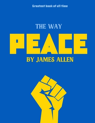 The Way Of Peace By James Allen B0BBY2JL5G Book Cover