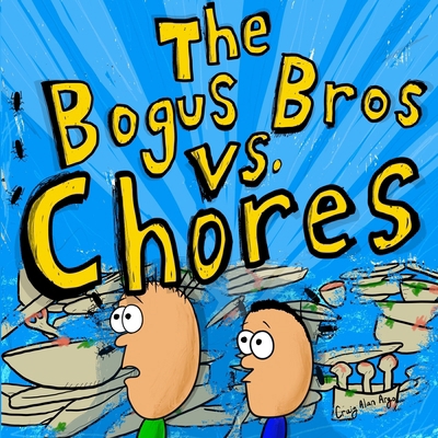The Bogus Bros vs. Chores 1968860061 Book Cover