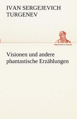 Visionen Und Andere Phantastische Erzahlungen [German] 3842494106 Book Cover