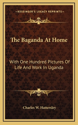 The Baganda At Home: With One Hundred Pictures ... 1163578665 Book Cover