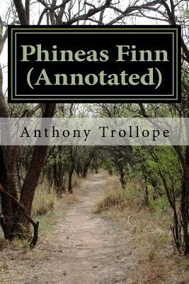 Phineas Finn (Annotated): The Irish Member 1539763811 Book Cover