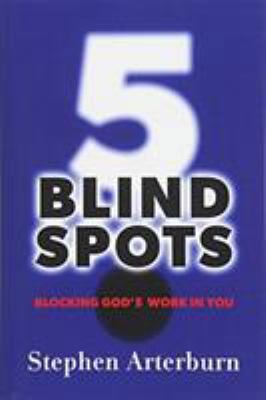 5 Blind Spots: Blocking God's Work in You 1683971361 Book Cover