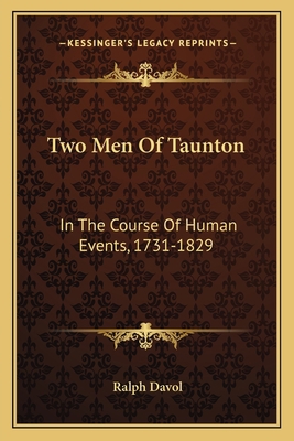 Two Men Of Taunton: In The Course Of Human Even... 1163635154 Book Cover