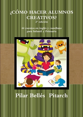 ¿CÓMO HACER ALUMNOS CREATIVOS? (2a edición) [Spanish] 1291712461 Book Cover