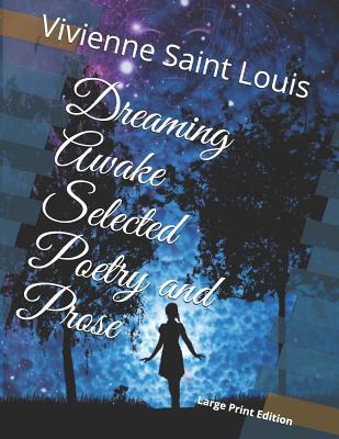 Dreaming Awake Selected Poetry and Prose: Large... 1095373366 Book Cover