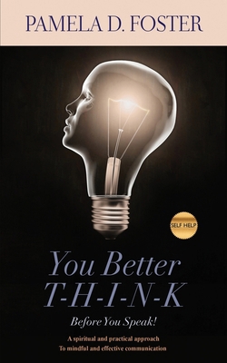 You Better Think Before You Speak 0998768642 Book Cover