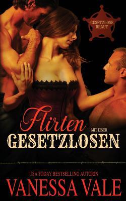 Flirten mit einer Gesetzlosen [German] 1795947950 Book Cover