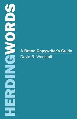 Herding Words: A Brand Copywriter's Guide 1627876979 Book Cover