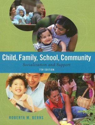 Child, Family, School, Community: Socialization... 0495007587 Book Cover