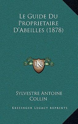 Le Guide Du Proprietaire D'Abeilles (1878) [French] 1167841689 Book Cover