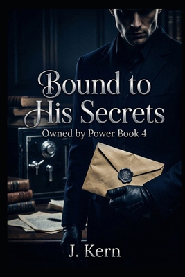 Bound To His Secrets: Owned by Power- Book 4 B0GXRRM195 Book Cover