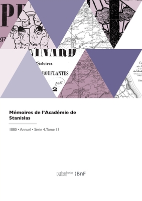 Mémoires de l'Académie de Stanislas [French] 2329766726 Book Cover