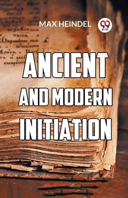 Ancient And Modern Initiation 9359393983 Book Cover
