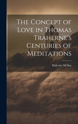 The Concept of Love in Thomas Traherne's Centur... 1019366095 Book Cover