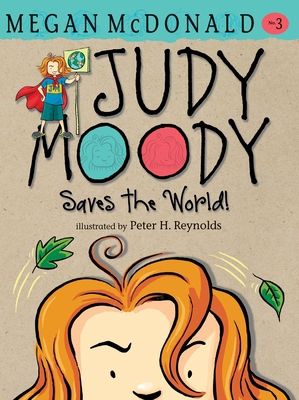 Judy Moody Saves the World! 0763648604 Book Cover