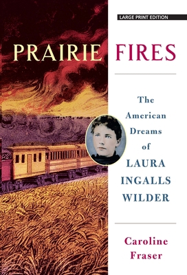 Prairie Fires: The American Dreams of Laura Ing... [Large Print] 1432868209 Book Cover