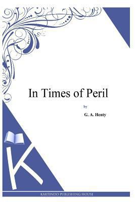 In Times of Peril 1494899809 Book Cover