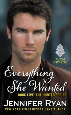 Everything She Wanted: Book Five: The Hunted Se... 0062396439 Book Cover