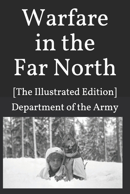 Warfare in the Far North: [The Illustrated Edit... 1521284326 Book Cover