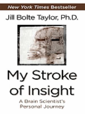 My Stroke of Insight: A Brain Scientist's Perso... [Large Print] 1410410498 Book Cover