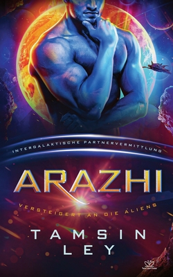 Arazhi: Eine SciFi Alien Romanze [German] B0CGTTV3W9 Book Cover