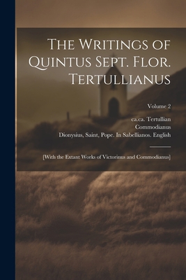 The Writings of Quintus Sept. Flor. Tertullianu... 1021563307 Book Cover