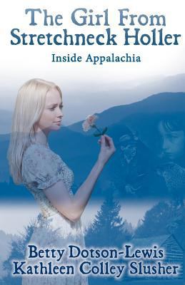 The Girl from Stretchneck Holler: Inside Appala... 1621830136 Book Cover