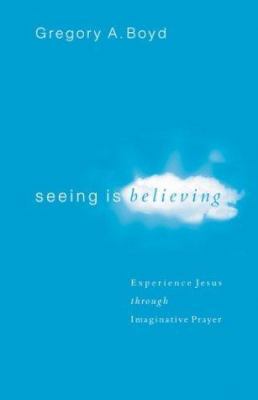 Seeing Is Believing: Experience Jesus Through I... 080106502X Book Cover