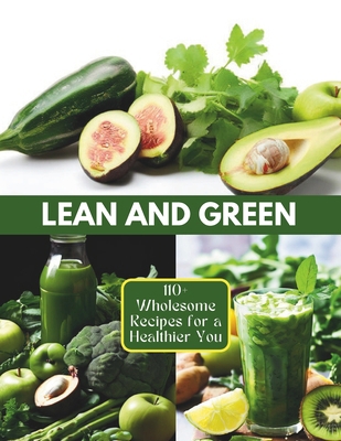 Lean and Green: 110+ Wholesome Recipes for a He...            Book Cover