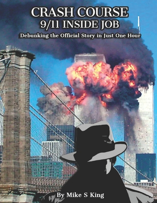 Crash Course: 9-11 INSIDE JOB: Debunking the Of... B0CTXSVKJV Book Cover