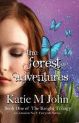 The Forest of Adventures (Book One of The Knigh... 0956739520 Book Cover