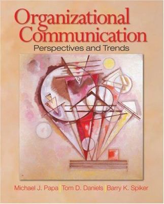 Organizational Communication: Perspectives and ... 1412916844 Book Cover