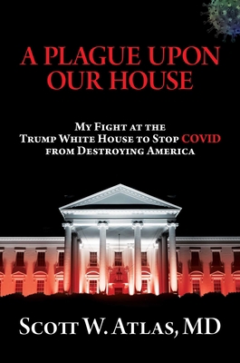 A Plague Upon Our House: My Fight at the Trump ... 163758220X Book Cover