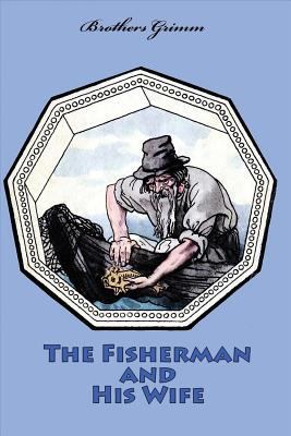 The Fisherman and His Wife 1523862750 Book Cover