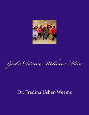 God's Divine Wellness Plan: A Dissertation 1717394957 Book Cover