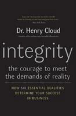 Integrity: The Courage to Meet the Demands of R... 006084969X Book Cover