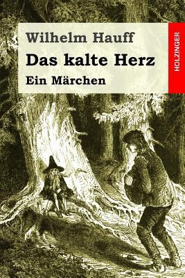 Das kalte Herz: Ein Märchen [German] 1539975681 Book Cover