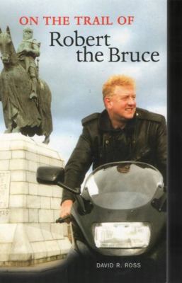 On the Trail of Robert the Bruce 0946487529 Book Cover